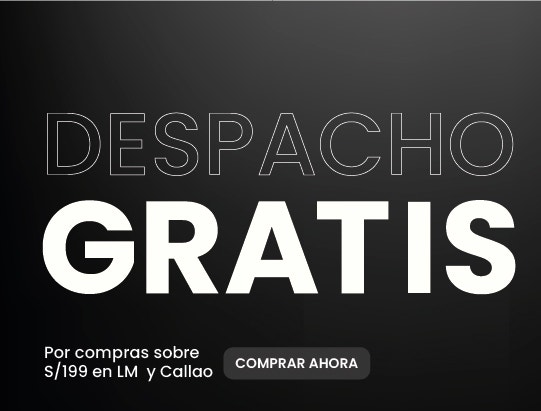 Despacho Gratis. Por compras sobre S/199 en LM y Callao